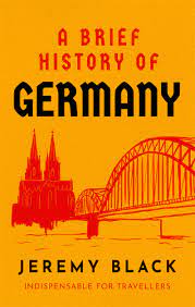 [9781472145932-1] A Brief History of Germany : Indispensable For Travellers