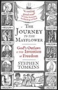 The Journey To The Mayflower : Gods Outlaws & The Invention of Freedom