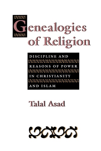 [9780801846328-1] Genealogies of Religion : Discipline and Reasons of Power In Christianity and Islam