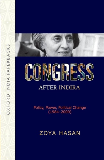 [9780199453351-1] Congress After Indira : Policy, Power, Political Change (1984 -2009)