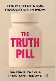 [9789392099175-1] The Truth Pill : The Myth of Drug Regulation In India