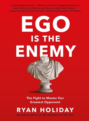 [9781781257012-1] Ego Is The Enemy : The Fight to Master Our Greatest Opponent