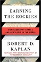 Earning The Rockies : How Geography Shapes Americas Role In The World