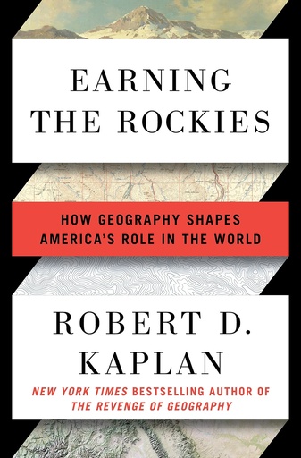 [9780399588211-1] Earning The Rockies : How Geography Shapes Americas Role In The World