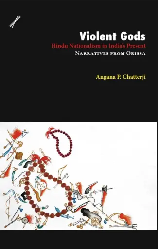 [8188789453-1] Violent Gods: Hindu Nationalism in Indias Present : Narratives from Orissa