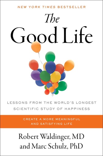 [9781982166694-1] The Good Life : Create a More Meaningful and Satisfying Life