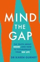 Mind The Gap : The Truth About Desire and How to Futureproof Your Sex Life