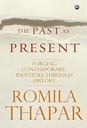The Past As Present : Forging Contemporary Identities Through History