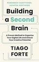Building a Second Brain : Remember Everything Achieve Anything