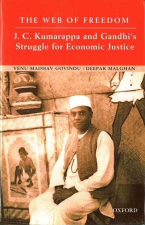 The Web of Freedom : J. C. Kumarappa and Gandhis Struggle for Economic ...