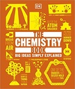 The Chemistry Book : Big Ideas Simply Explained