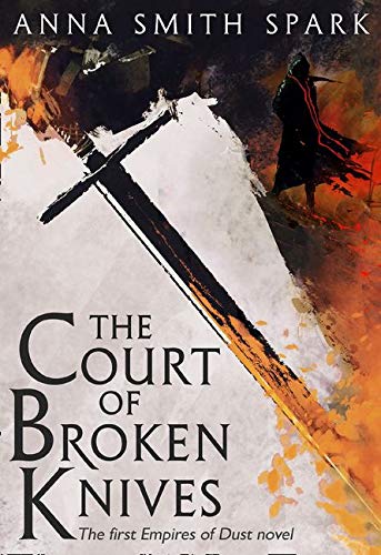 [9780008204181-1] The Court of Broken Knives : The First Empires of Dust novel