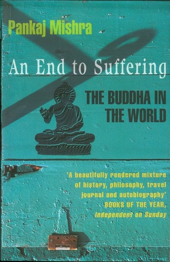 [9780330392792-1] An End to Suffering : The Buddha In The World