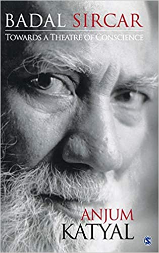 [9789351503705-1] Badal Sircar : Towards A Theatre of Conscience
