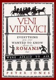 [9781782393900-1] Veni, Vidi, Vici : Everything you ever Wanted To Know about the Romans but Were Afraid To Ask