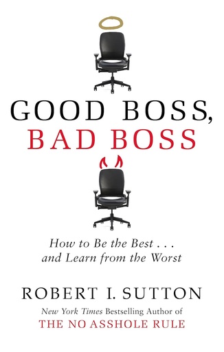 [9780749954758-1] Good Boss, Bad Boss : How to Be the Best and Learn from the Worst