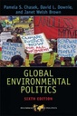Global Environmental Politics : Sixth Edition