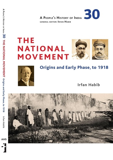 [9788193401545-1] A Peoples History of India 30 : The National Movement(HB)