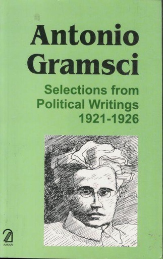 [9789350023631-1] Selection From Political Writings 1921-1926 : Antonio Gramsci