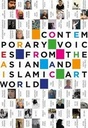 Contemporary Voices From The Asian and Islamic Art Worlds