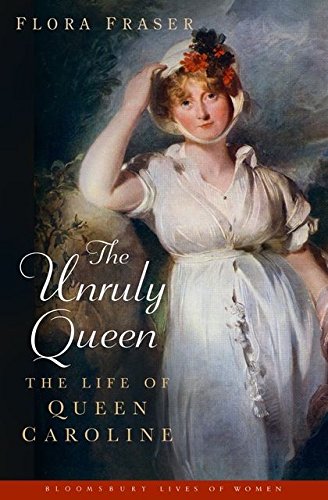 [9781408844809-1] The Unruly Queen : The Life of Queen Caroline