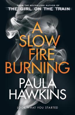 [9780857524454-1] A Slow Fire Burning : Look What You Started
