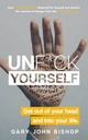 Unf*ck Yourself : Get out of your head and into your life.