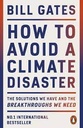 How To Avoid A Climate Disaster : The Solutions We Have And The Breakthroughs We Need (PB)