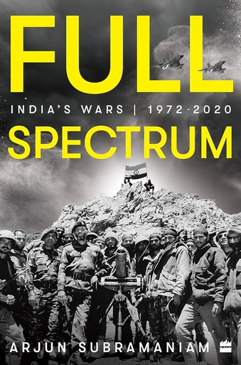 [9789353578053-1] Full Spectrum : Indias War 1972-2020 (HB)