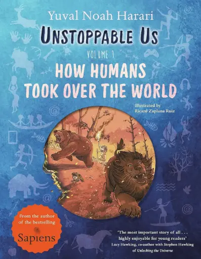 [9780241596081-1] Unstoppable Us : How Humans Took Over The World Vol. 1 (HB)
