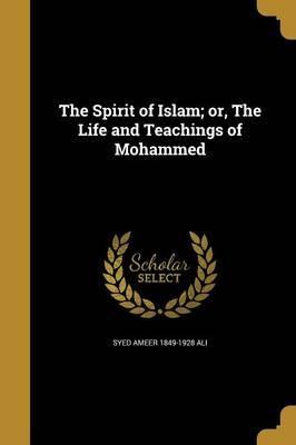 [9781372046933-1] The Sprit of Islam; or, The Life and Techings of Mohammad