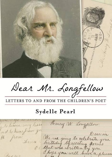 [9781616146382-1] Dear Mr. Longfellow : Letters To And From The Childrens Poet