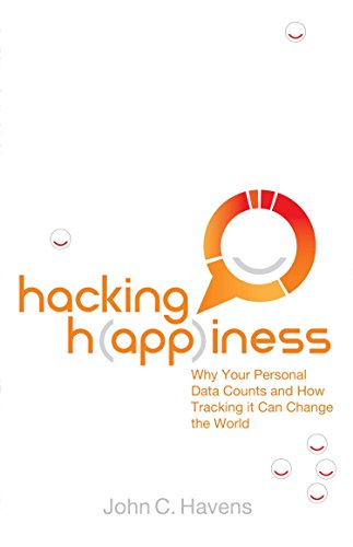[9780399165313-1] Hacking Happiness : Why Your Personal Data Counts and How Tracking It Can Change The World