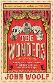 [9781782439936-1] The Wonders : Lifting the Curtain on the Freak Show, Circus and Victorian Age