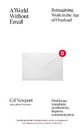 A World Without Email : Reimagining Work In The Age Of Overload