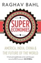 Super Economies : America, India, China & The Future of The World