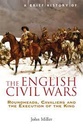 A Brief History of The English Civil Wars