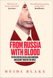 [9780008300067-1] From Russia With Blood : Putins Ruthless Killing Campaign And Secret War On The West