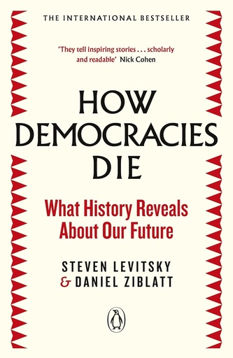 [9780241381359-1] How Democracies Die : What History Reveals About Our Future