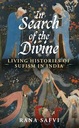 In Search of The Divine : Living Histories of Sufism In India