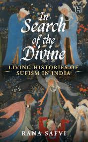 [9789393701114-1] In Search of The Divine : Living Histories of Sufism In India