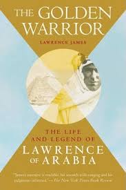 [9781626364035-1] The Golden Warrior : The Life And Legend of Lawrence of Arabia