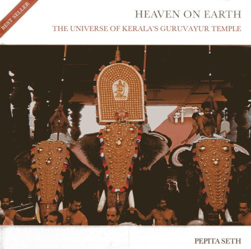 [9789381523278-1] Heaven On Earth : The Universe of Keralas Guruvayur Temple