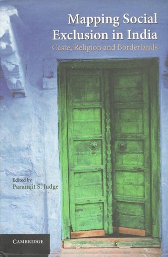 [978110705609-1] Mapping Social Exclusion In India : Caste, Religion And Borderlands