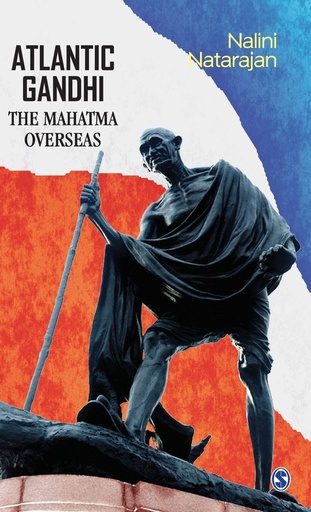 [9788132109686-1] Atlantic Gandhi : The Mahatma Overseas