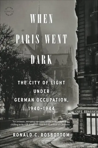 [9780316217446-1] When Paris Went Dark : The City of Light Under German Occupation 1940- 1944